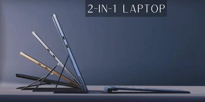 2-in-1 laptop with multiple setups for productivity and creativity