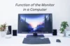 Understanding the Function of the Monitor in a Computer - Post Thumbnail