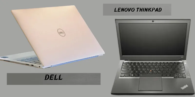 Dell vs Lenovo ThinkPad laptop comparison for business and personal use
