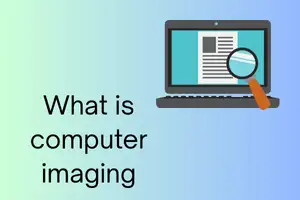 What Is Computer Imaging? Full Guide for Businesses & IT